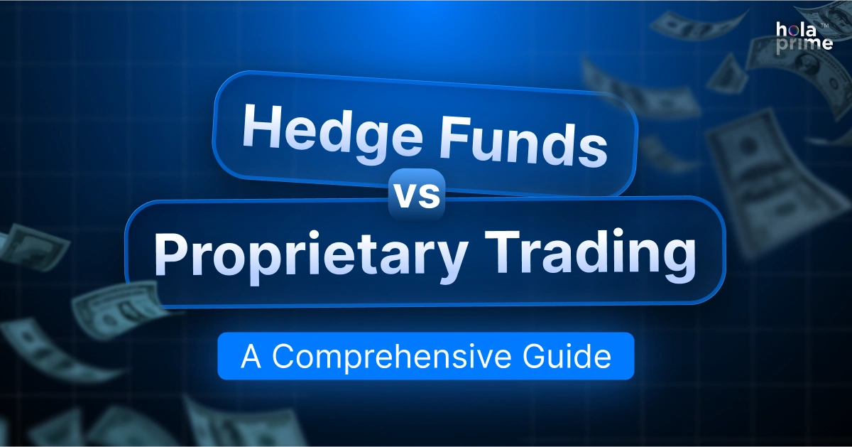 Hedge Funds vs Proprietary Trading: A Comprehensive Guide