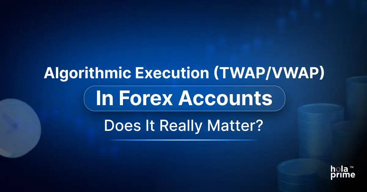 Algorithmic Execution (TWAP/VWAP) in Forex Accounts - Does It Really Matter?