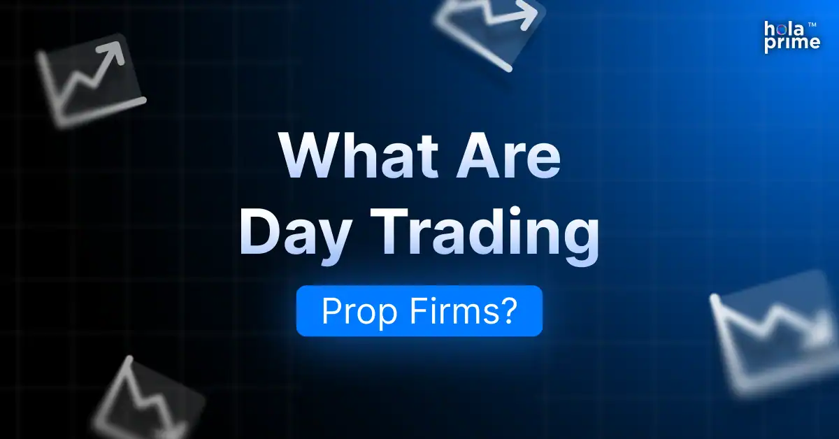 What Are Day Trading Prop Firms?