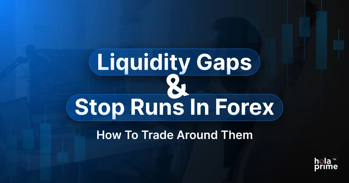 Liquidity Gaps and Stop Runs in Forex: How to Trade Around Them