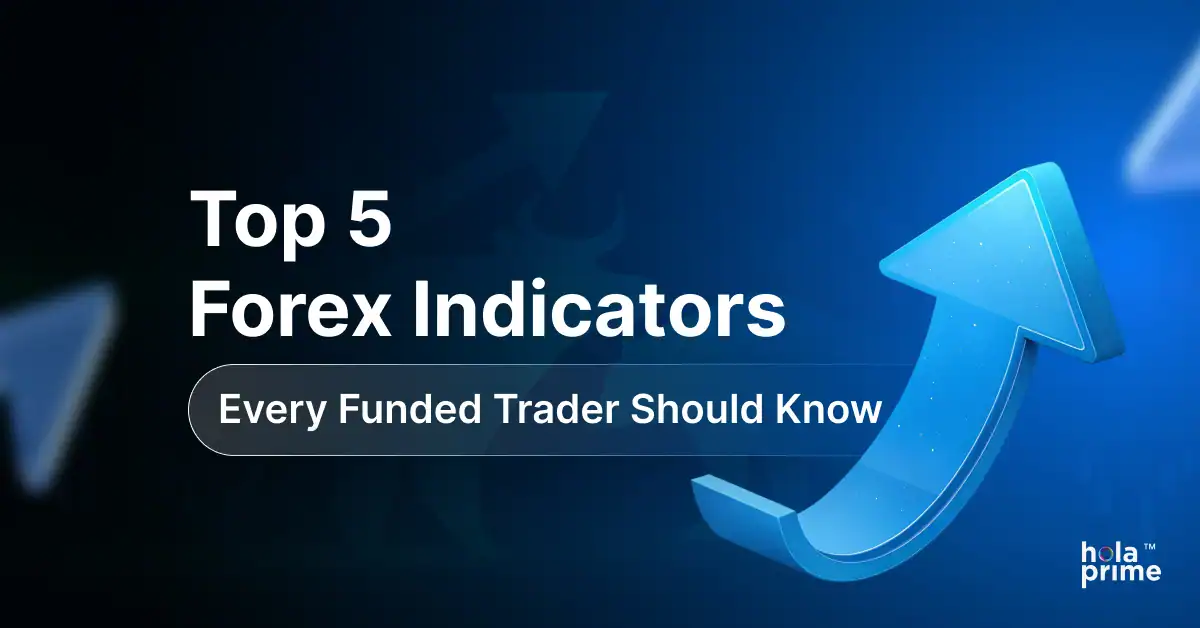 Top 5 Forex Indicators Every Funded Trader Should Know