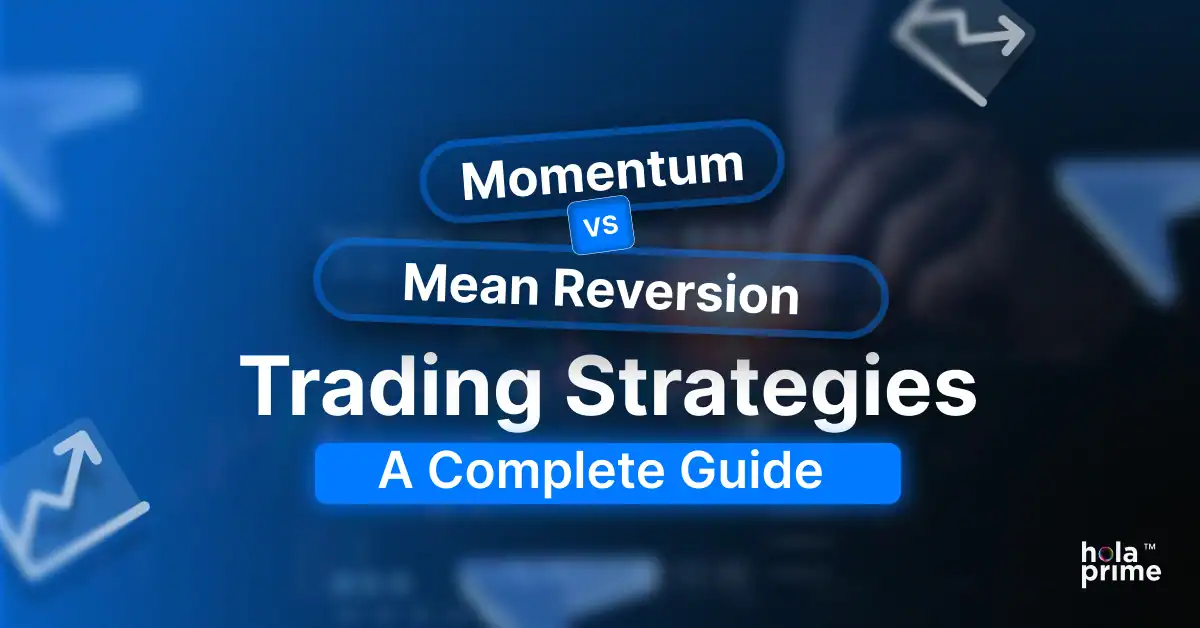 Momentum vs Mean Reversion Trading Strategies: A Complete Guide